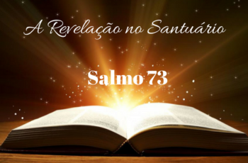 A Revelação no Santuário - Salmo 73